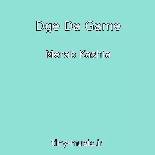 کاور آهنگ Dge Da Game از Merab Kashia