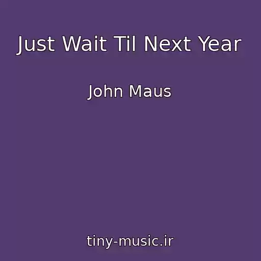 کاور آهنگ Just Wait Til Next Year از John Maus