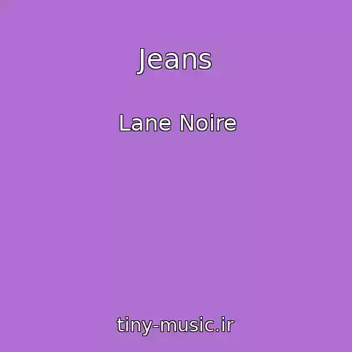 کاور آهنگ Jeans از Lane Noire