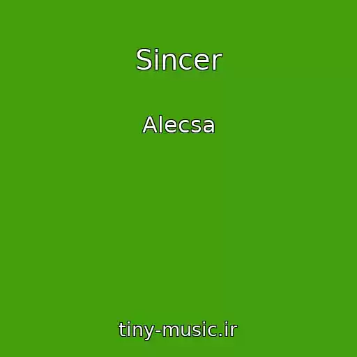 کاور آهنگ Sincer از Alecsa