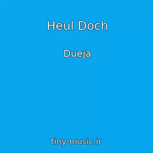 کاور آهنگ Heul Doch از Dueja