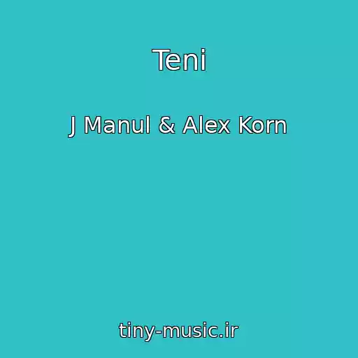 کاور آهنگ Teni از J Manul & Alex Korn