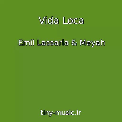 کاور آهنگ Vida Loca از Emil Lassaria & Meyah