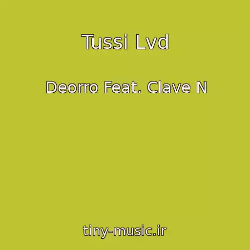 کاور آهنگ Tussi Lvd از Deorro Feat. Clave N