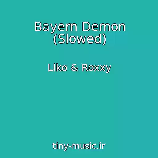 کاور آهنگ Bayern Demon (Slowed) از Liko & Roxxy