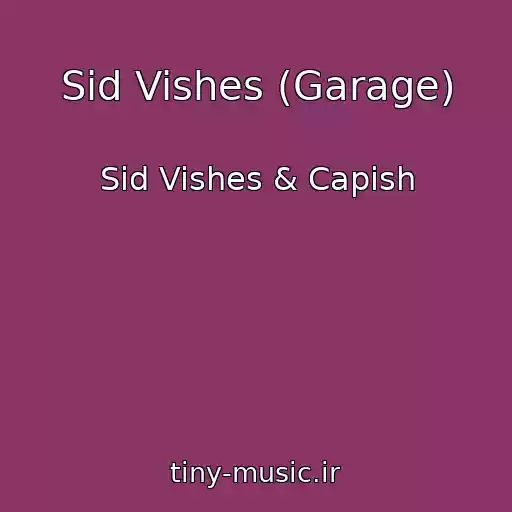 کاور آهنگ Sid Vishes (Garage) از Sid Vishes & Capish