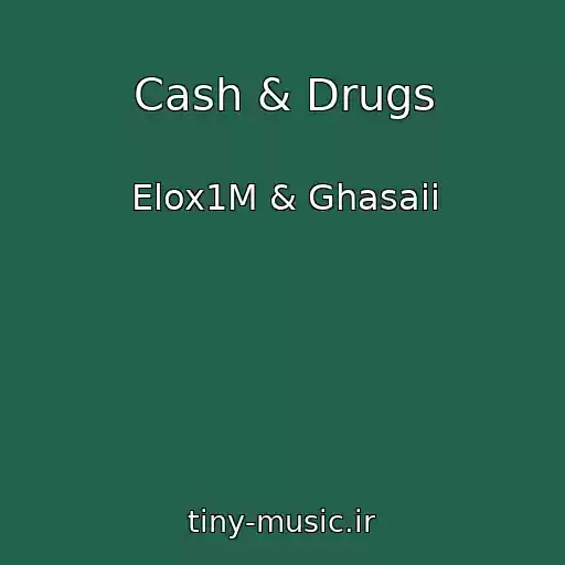 کاور آهنگ Cash & Drugs از Elox1M & Ghasaii