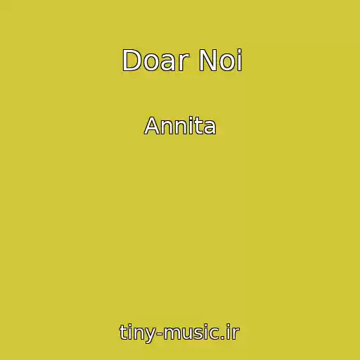 کاور آهنگ Doar Noi از Annita