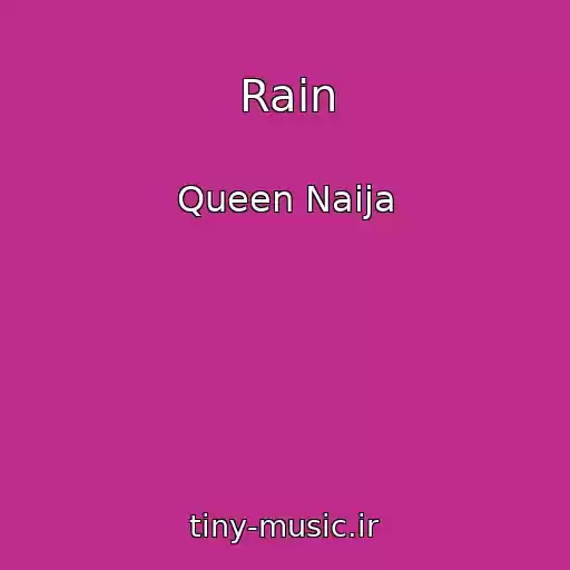 کاور آهنگ Rain از Queen Naija
