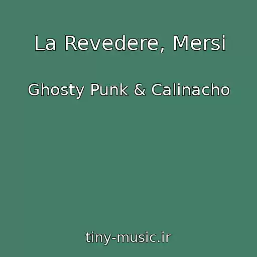 کاور آهنگ La Revedere, Mersi از Ghosty Punk & Calinacho