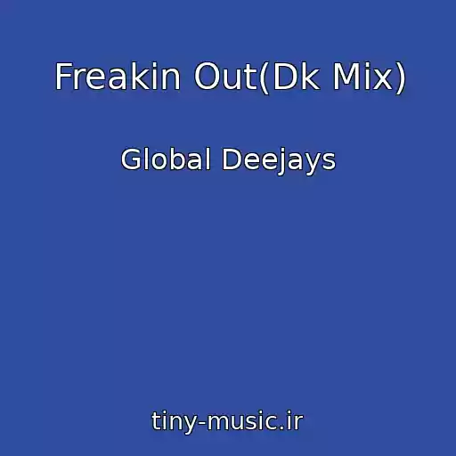 کاور آهنگ Freakin Out(Dk Mix) از Global Deejays