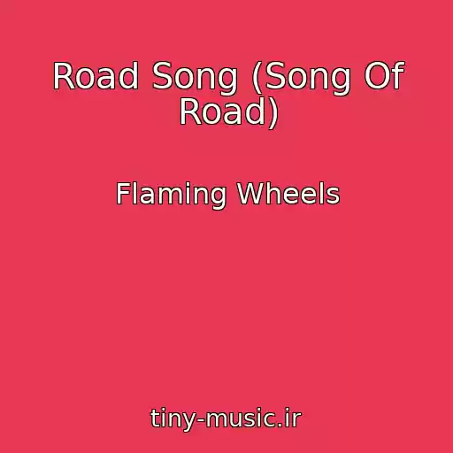 کاور آهنگ Road Song (Song Of Road) از Flaming Wheels