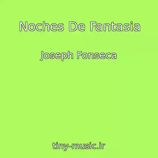 کاور آهنگ Noches De Fantasia از Joseph Fonseca