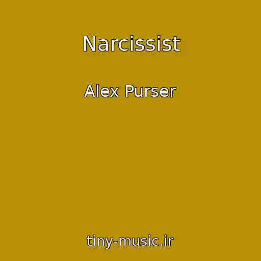 کاور آهنگ Narcissist از Alex Purser