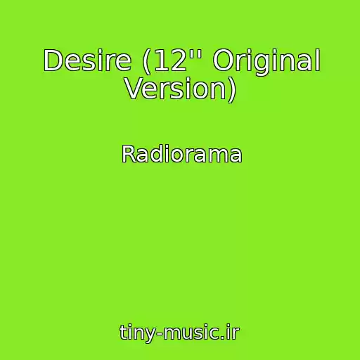 کاور آهنگ Desire (12'' Original Version) از Radiorama