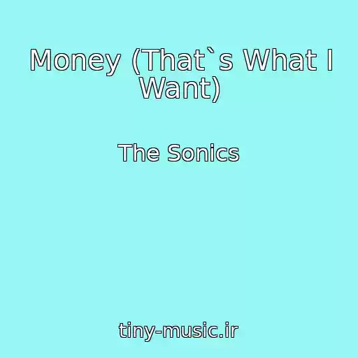 کاور آهنگ Money (That`s What I Want) از The Sonics