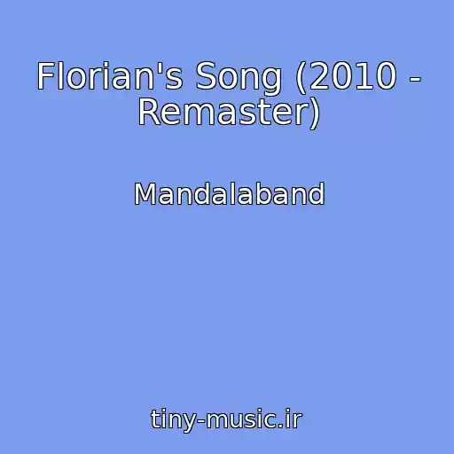کاور آهنگ Florian's Song (2010 - Remaster) از Mandalaband