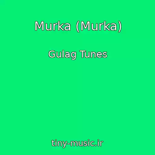 کاور آهنگ Murka (Murka) از Gulag Tunes
