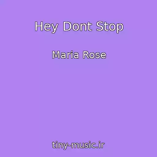 کاور آهنگ Hey Dont Stop از Maria Rose