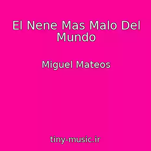 کاور آهنگ El Nene Mas Malo Del Mundo از Miguel Mateos