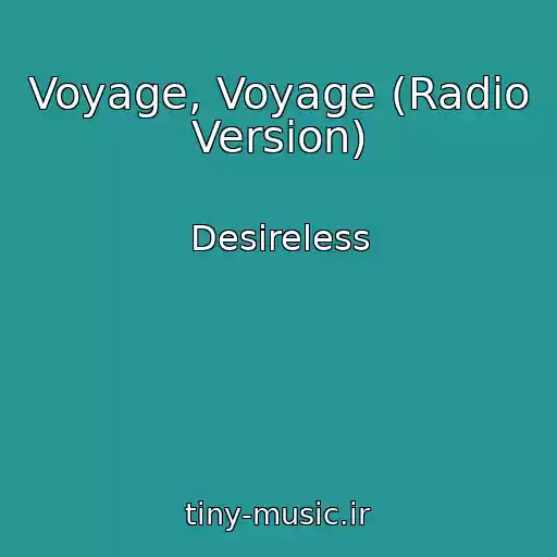 کاور آهنگ Voyage, Voyage (Radio Version) از Desireless