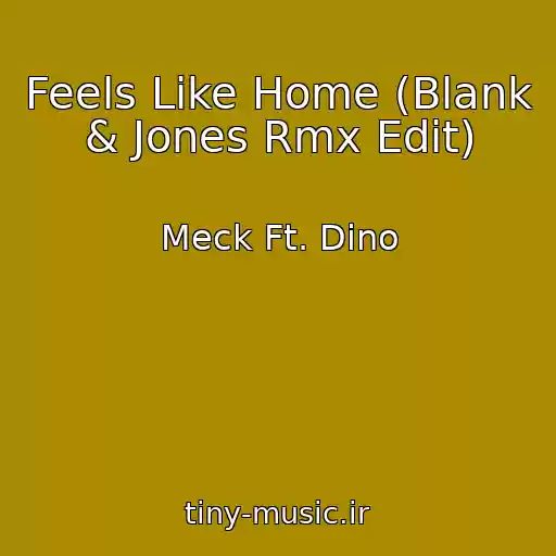 کاور آهنگ Feels Like Home (Blank & Jones Rmx Edit) از Meck Ft. Dino