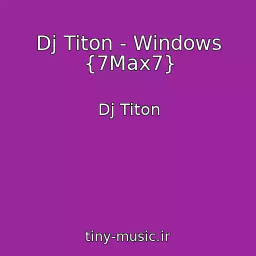 کاور آهنگ Dj Titon - Windows {7Max7} از Dj Titon