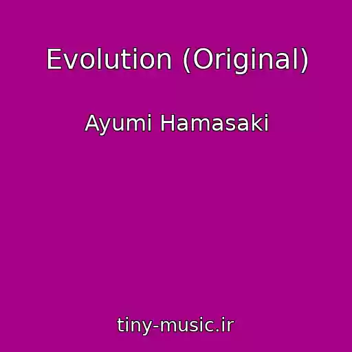 کاور آهنگ Evolution (Original) از Ayumi Hamasaki
