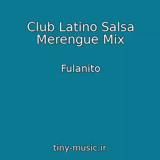 کاور آهنگ Club Latino Salsa Merengue Mix از Fulanito