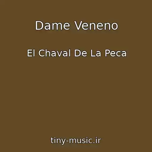 کاور آهنگ Dame Veneno از El Chaval De La Peca