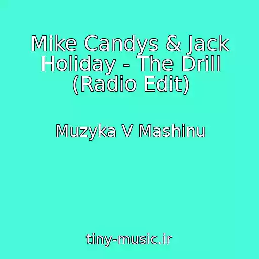 کاور آهنگ Mike Candys & Jack Holiday - The Drill (Radio Edit) از Muzyka V Mashinu