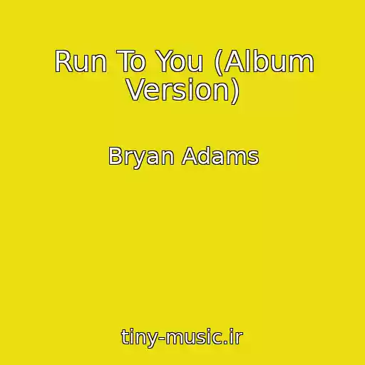 کاور آهنگ Run To You (Album Version) از Bryan Adams