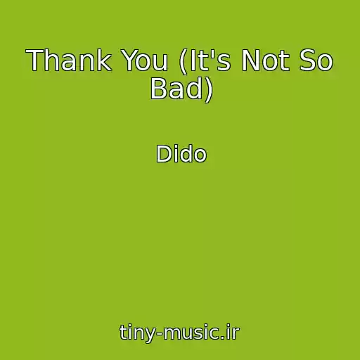 کاور آهنگ Thank You (It's Not So Bad) از Dido