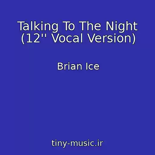 کاور آهنگ Talking To The Night (12'' Vocal Version) از Brian Ice