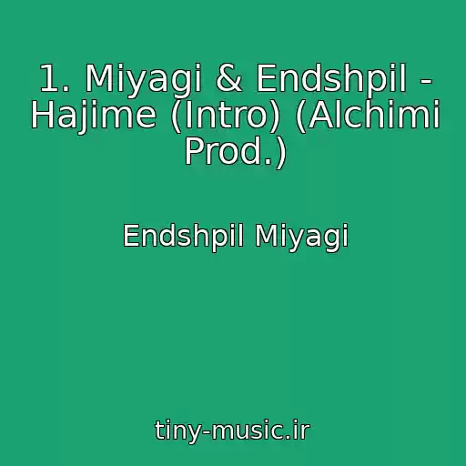 کاور آهنگ 1. Miyagi & Endshpil - Hajime (Intro) (Alchimi Prod.) از Endshpil Miyagi