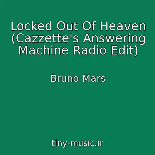 کاور آهنگ Locked Out Of Heaven (Cazzette's Answering Machine Radio Edit) از Bruno Mars