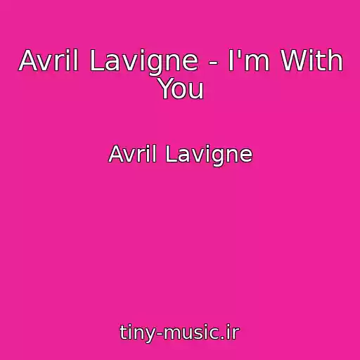 کاور آهنگ Avril Lavigne - I'm With You از Avril Lavigne