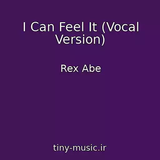 کاور آهنگ I Can Feel It (Vocal Version) از Rex Abe