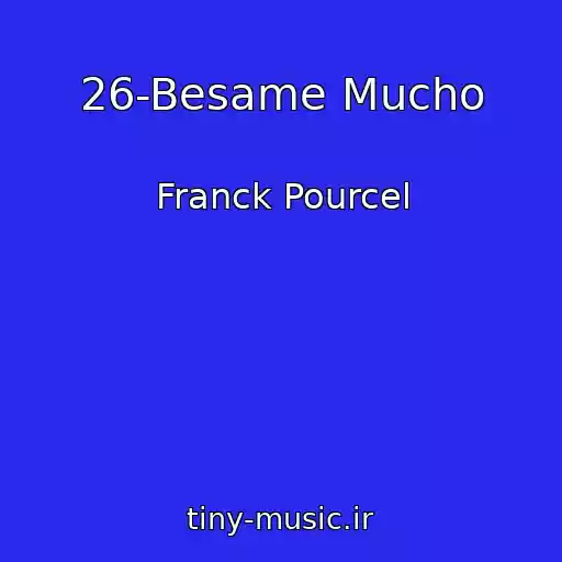کاور آهنگ 26-Besame Mucho از Franck Pourcel