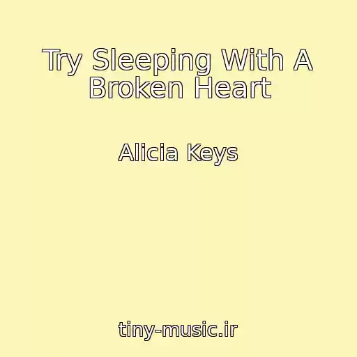 کاور آهنگ Try Sleeping With A Broken Heart از Alicia Keys