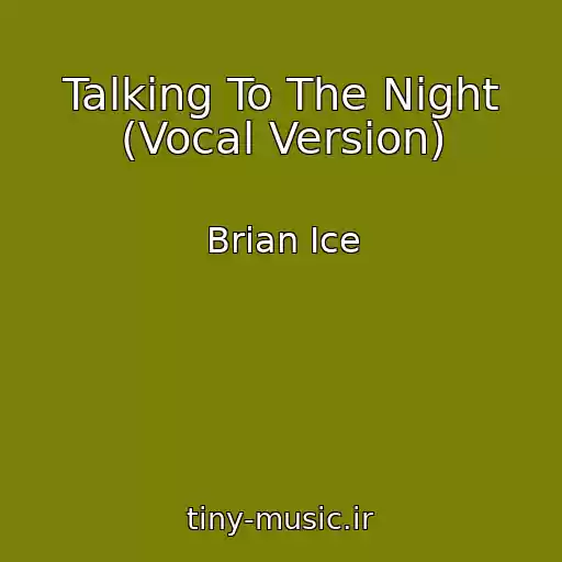 کاور آهنگ Talking To The Night (Vocal Version) از Brian Ice