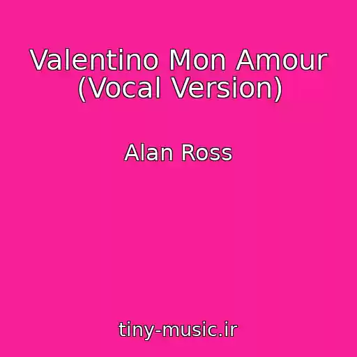 کاور آهنگ Valentino Mon Amour (Vocal Version) از Alan Ross