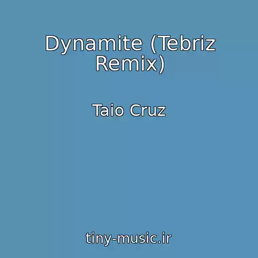 کاور آهنگ Dynamite (Tebriz Remix) از Taio Cruz