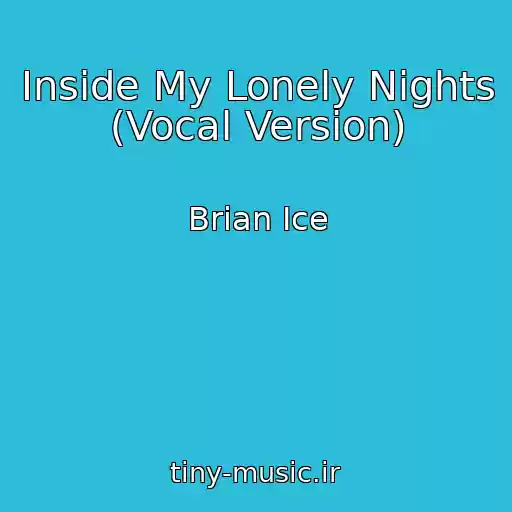 کاور آهنگ Inside My Lonely Nights (Vocal Version) از Brian Ice