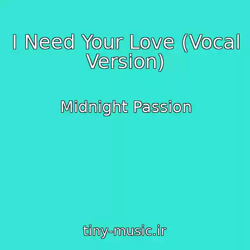 کاور آهنگ I Need Your Love (Vocal Version) از Midnight Passion