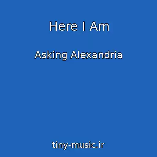 کاور آهنگ Here I Am از Asking Alexandria