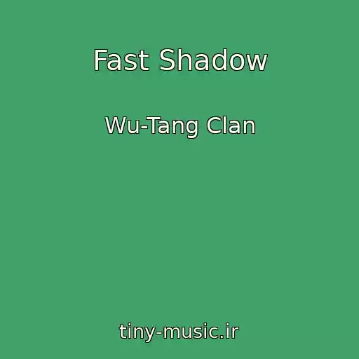 کاور آهنگ Fast Shadow از Wu-Tang Clan
