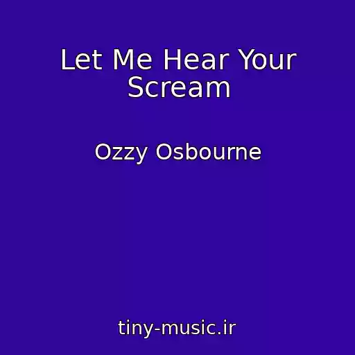 کاور آهنگ Let Me Hear Your Scream از Ozzy Osbourne