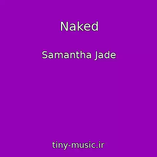 کاور آهنگ Naked از Samantha Jade