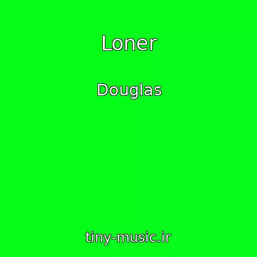 کاور آهنگ Loner از Douglas
